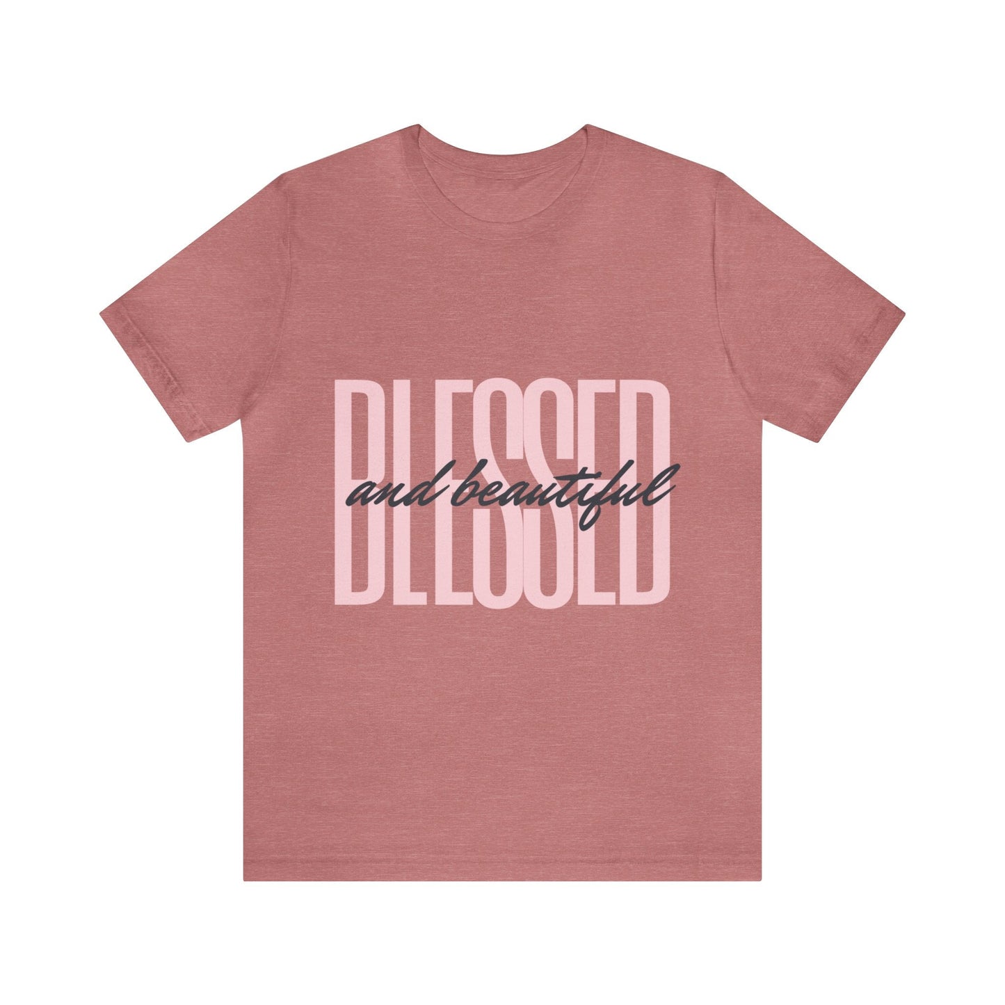 Blessed and Beautiful Christian T-Shirt - Heavenly Creations