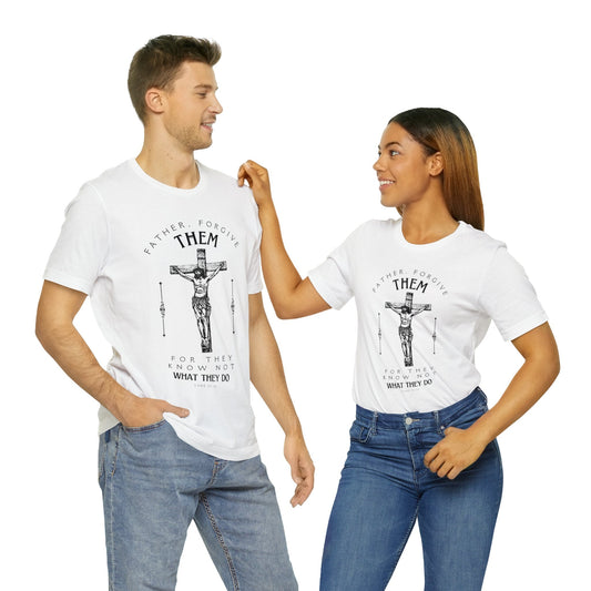 Father Forgive Them Unisex Christian T-Shirt - Heavenly Creations