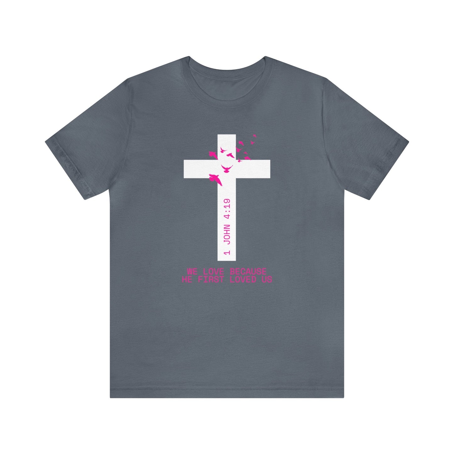 He Loved Us Shirt - Heavenly Creations