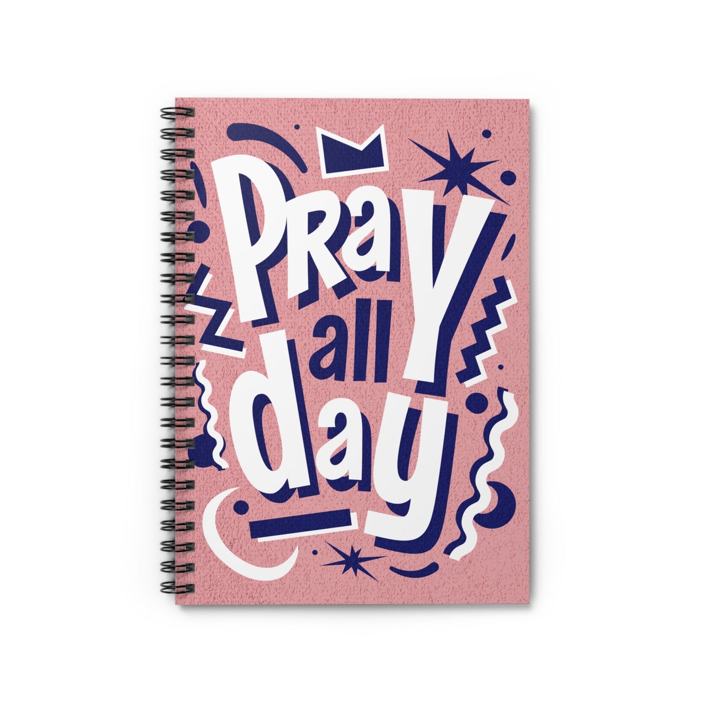 Pray All Day Spiral Notebook - Ruled Line - Heavenly Creations