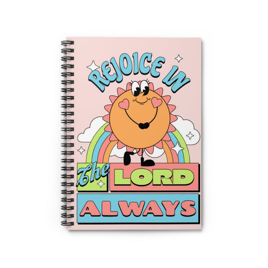 Rejoice in the Lord Spiral Notebook - Ruled Line - Heavenly Creations