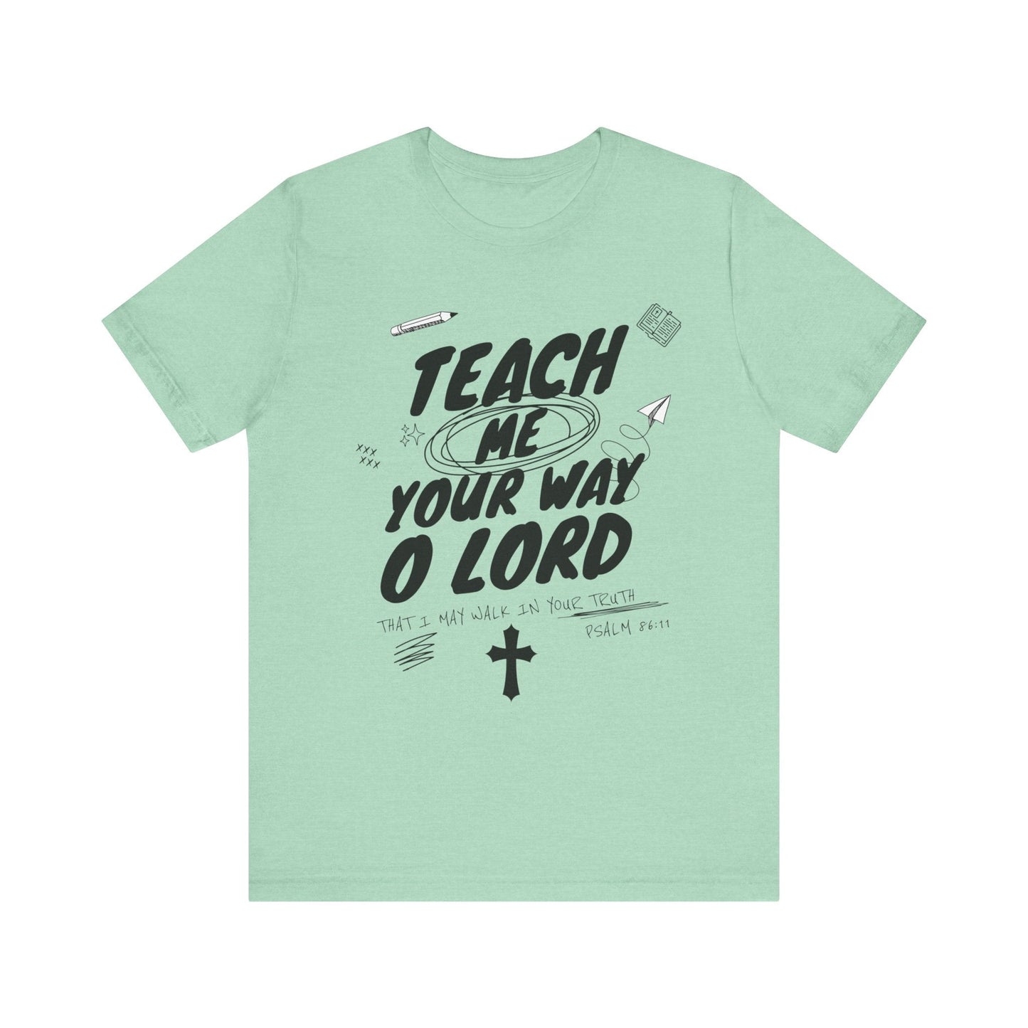 Teach Us Your way Unisex Christian T-Shirt - Heavenly Creation Shop