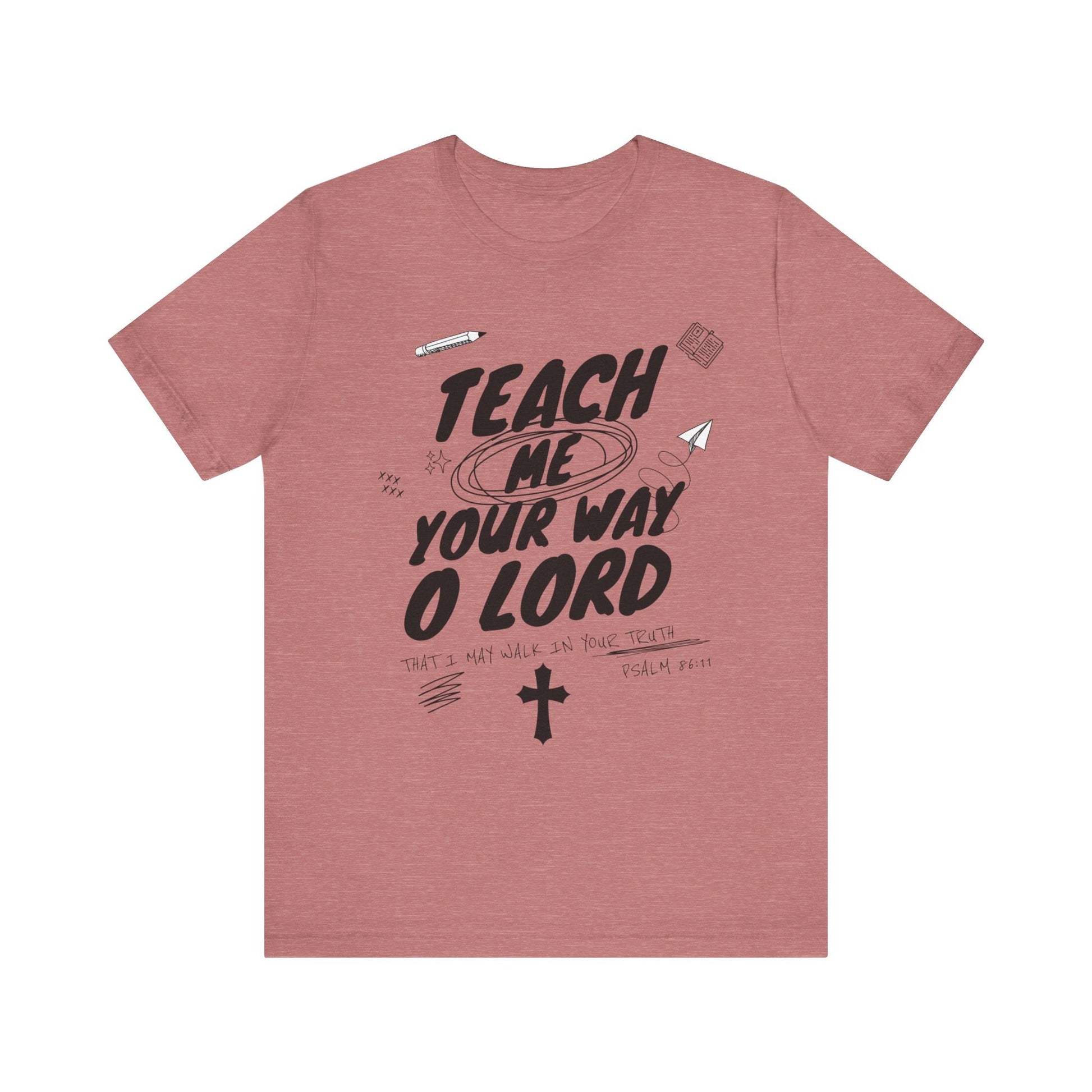 Teach Us Your way Unisex Christian T-Shirt - Heavenly Creation Shop